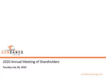 2020 A  Annual M  Meeting o  of Shareholders  Tuesday July 28, 2020  sundanceenergy.net  Discla