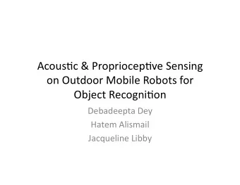 Acous&amp;c&amp;Propriocep&amp;veSensing  onOutdoorMobileRobotsfor