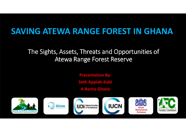 saving atewa range forest in ghana