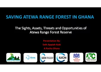 SAVING ATEWA RANGE FOREST IN GHANA  The Sights, Assets, Threats and Opportunities of  The Sights,