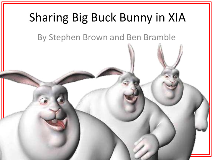 sharing big buck bunny in xia