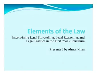 Intertwining Legal Storytelling, Legal Reasoning, and Legal Practice in the First  Year