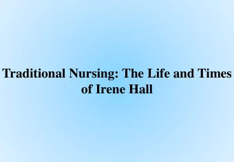 Traditional Nursing: The Life and Times of Irene Hall     Irene Slater Hall MBE