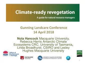 Gunning Landcare Conference  14 April 2018 Nola Hancock Macquarie University,  Rebecca Harris