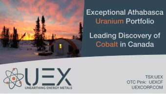 Exceptional Athabasca  Uranium Portfolio  Leading Discovery of  Cobalt in Canada TSX:UEX OTC Pink: