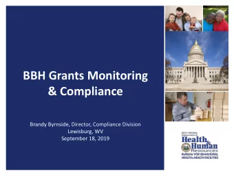 BBH Grants Monitoring  &amp; Compliance  Brandy Byrnside, Director, Compliance Division  Lewisburg,