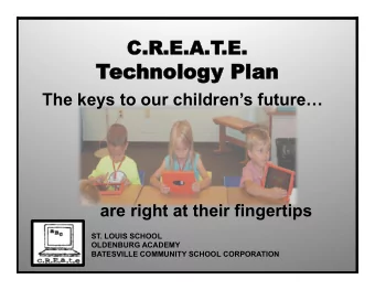 Tec  echnolog  hnology Plan  lan The keys to our childrens future  are right at their