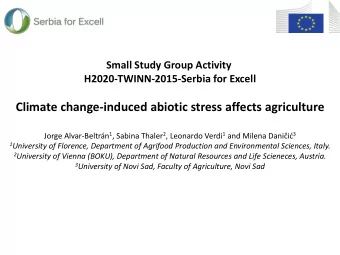 Climate change-induced abiotic stress affects agriculture Jorge Alvar- Beltrn 1 , Sabina Thaler 2
