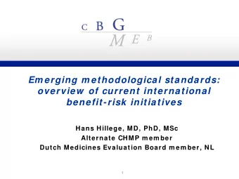 Em erging m ethodological standards:  overview  of current international  benefit-risk initiatives