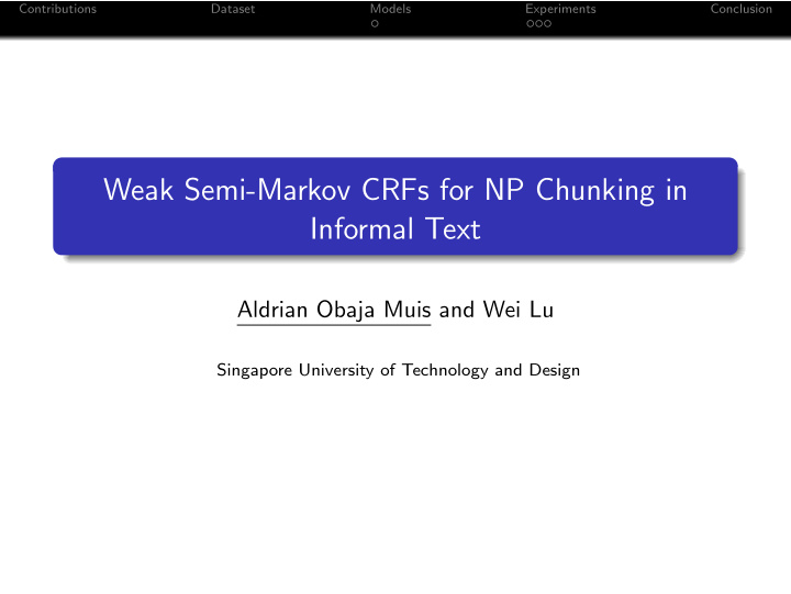 weak semi markov crfs for np chunking in informal text