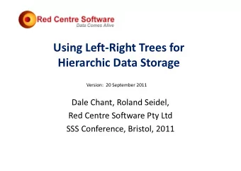 Using Left-Right Trees for  Hierarchic Data Storage  Version:  20 September 2011  Dale Chant,