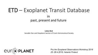 ETD ETD  Exoplanet Transit Database  in  past, present and future  Lubos Brat  Variable Star and