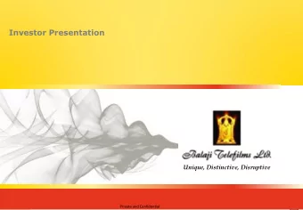 Investor Presentation  Unique, Distinctive, Disruptive  Unique, Distinctive, Disruptive  Private