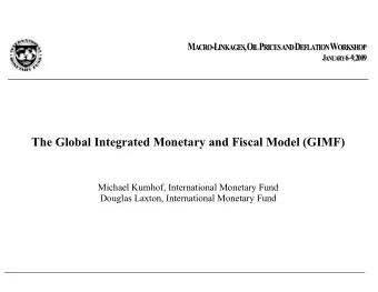 Michael Kumhof, International Monetary Fund  Douglas Laxton, International Monetary Fund