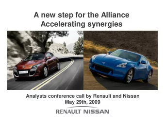 A new step for the Alliance  Accelerating synergies  Analysts conference call by Renault and Nissan