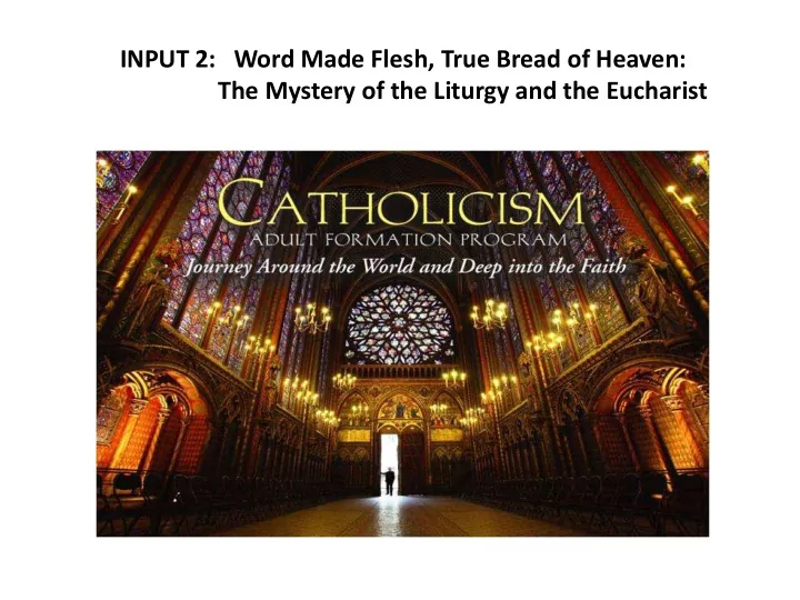 input 2 word made flesh true bread of heaven the mystery