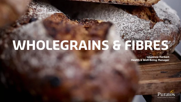 wholegrains fibres