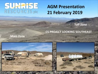 AGM Presentation  21 February 2019  Tuff Zone  CS PROJECT LOOKING SOUTHEAST  Main Zone  Important