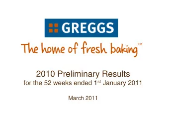 2010 Preliminary Results for the 52 weeks ended 1 st January 2011  March 2011  Highlights - 2010