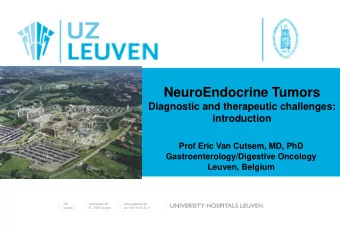 NeuroEndocrine Tumors  Diagnostic and therapeutic challenges:  introduction  Prof Eric Van Cutsem,