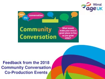 Feedback from the 2018  Community Conversation  Co-Production Events  Background  Age UK Wirral