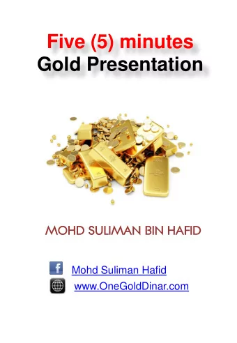 Five (5) minutes Gold Presentation  MOHD SULIMAN BIN HAFID  Mohd Suliman Hafid