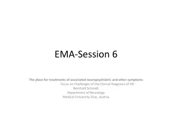EMA-Session 6  The place for treatments of associated neuropsychiatric and other symptoms  Focus on