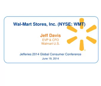 Wal-Mart Stores, Inc. (NYSE: WMT)  Jeff Davis  EVP &amp; CFO  Walmart U.S. Jefferies 2014 Global