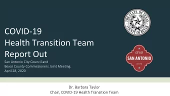 Health Transition Team  Report Out  San Antonio City Council and  Bexar County Commissioners Joint