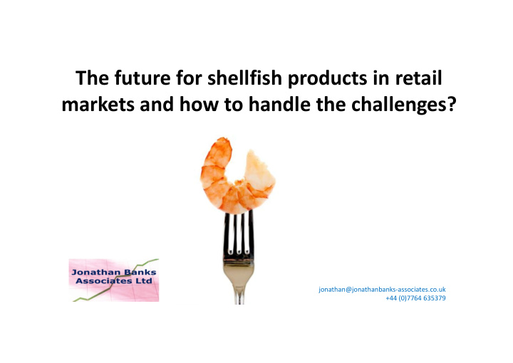 the future for shellfish products in retail markets and