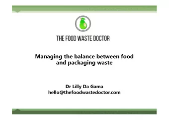 Managing the balance between food  and packaging waste  Dr Lilly Da Gama
