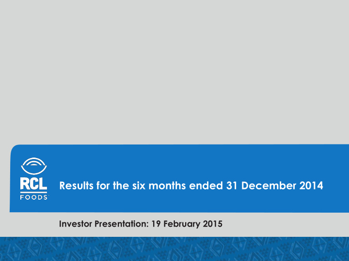 results for the six months ended 31 december 2014
