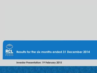 Results for the six months ended 31 December 2014  Investor Presentation: 19 February 2015 Salient