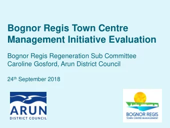 Bognor Regis Town Centre Management Initiative Evaluation  Bognor Regis Regeneration Sub Committee