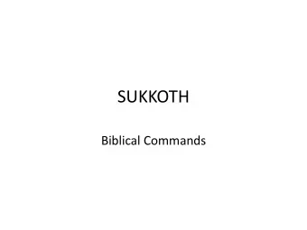 SUKKOTH  Biblical Commands  LEV 23 33 The LORD said to Moses, 34 &quot;Say to the Israelites: 'On