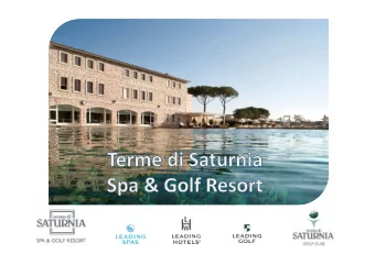 CREATING AN EXCLUSIVE EVENT  Perfect for a holiday or a regenerating weekend, Terme di  Saturnia