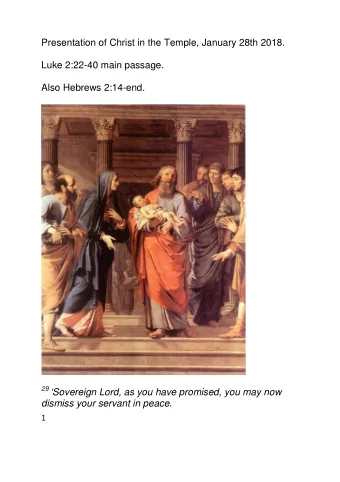 Presentation of Christ in the Temple, January 28th 2018.  Luke 2:22-40 main passage.  Also Hebrews
