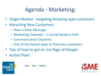 Agenda - Marketing:  Target Market - targeting Amazing type customers  Attracting New
