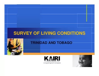 SURVEY OF LIVING CONDITIONS  SURVEY OF LIVING CONDITIONS  TRINIDAD AND TOBAGO  TRINIDAD AND TOBAGO