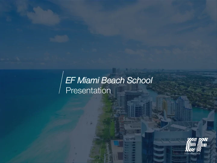 ef miami be beach ch school presentation miami beach is