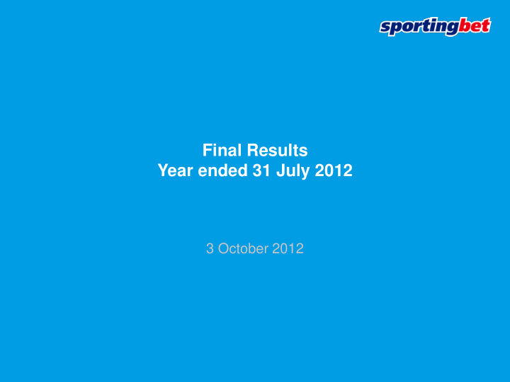 final results year ended 31 july 2012
