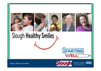 Caring, safe and excellent  To promote healthy mouths 1. Tooth brushing 2. Diet 3. Dentist  Caring,