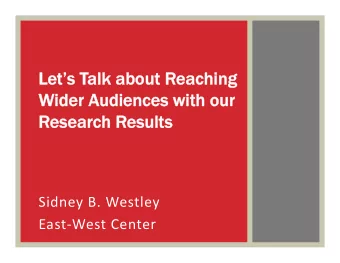 Le  Lets T  ts Talk about R  lk about Reaching  aching  Wider A  Wider Audiences with our
