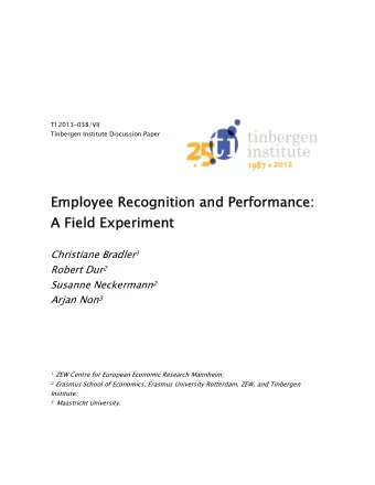 Employee Recognition and Performance:  Employee Recognition and Performance:  A Field Experiment  A