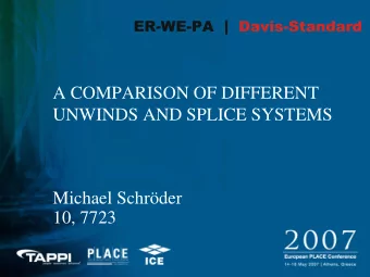 A COMPARISON OF DIFFERENT  UNWINDS AND SPLICE SYSTEMS  Michael Schrder  10, 7723  IMPORT FOR
