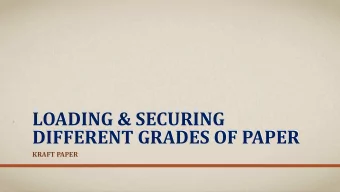 LOADING &amp; SECURING  DIFFERENT GRADES OF PAPER  KRAFT PAPER  KRAFT PAPER LOADING CONSIDERATIONS