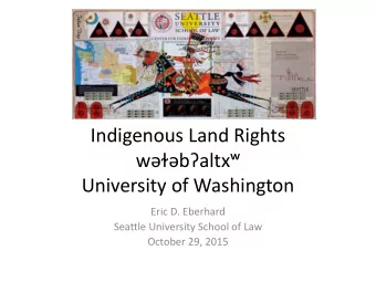 Indigenous Land Rights wbaltx  University of Washington  Eric D. Eberhard  Seattle