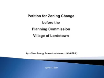 by : Clean Energy Future-Lordstown, LLC (CEF-L)  April 14, 2014  What is the Project being