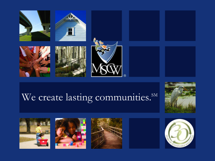 we create lasting communities