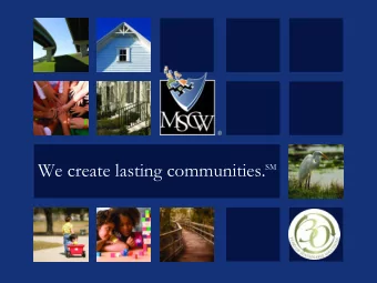 We create lasting communities.  SM  Why S  ector Planning?  Allow for mid-range planning